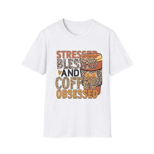 Stressed, Blessed, Coffee Obsessed  T-Shirt